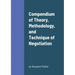 Compendium of Theory, Methodology, and Technique of Negotiation