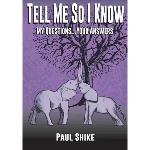 Tell Me So I Know: My Questions...Your Answers