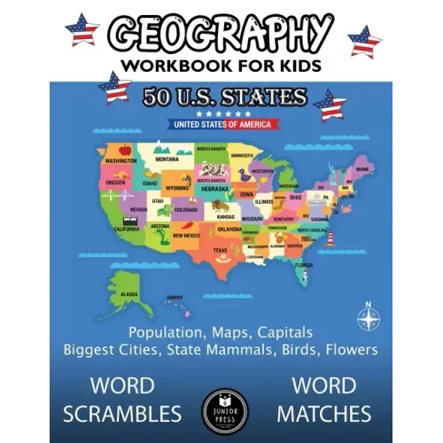 Geography Workbook for Kids: 50 US States Activity Book - Word Scrambles & Matches, Population, Maps, Capitals, Biggest Cities, State Mammals, Bird