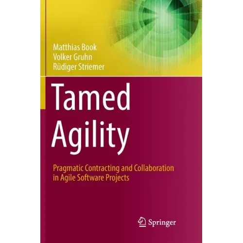 Tamed Agility: Pragmatic Contracting and Collaboration in Agile Software Projects