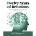 Twelve Years of Delusions: Memories of My Twelve-Year Struggle with Bipolar Disorder