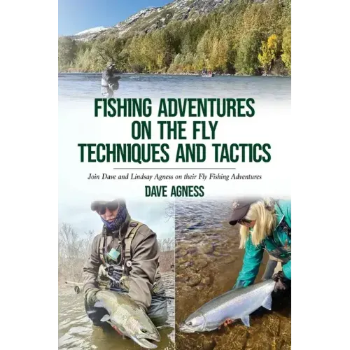 Fishing Adventures on The Fly Techniques and Tactics
