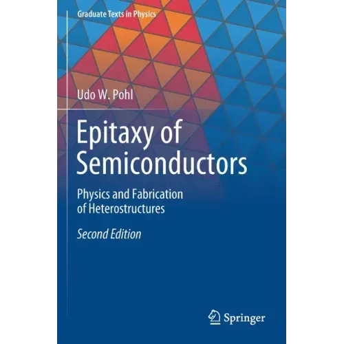 Epitaxy of Semiconductors: Physics and Fabrication of Heterostructures