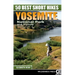 50 Best Short Hikes: Yosemite National Park and Vicinity