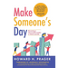 Make Someone's Day: Becoming a Memorable Leader in Work and Life