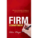 Firm Commitment: Why the Corporation Is Failing Us and How to Restore Trust in It