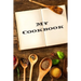 My Cookbook: An easy way to create your very own recipe cookbook with your favorite or created recipes an 6"x9" 125 writable pages,
