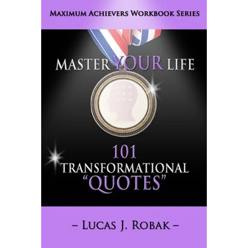 Master Your Life: 101 Transformational Quotes Workbook