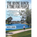 The Irvine Ranch: A Time for People: A 50-Year Overview of the Development of the Irvine Ranch in Orange County, California (with a New