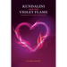 Kundalini and the Violet Flame: Uniting Them for Your Spiritual Transformation