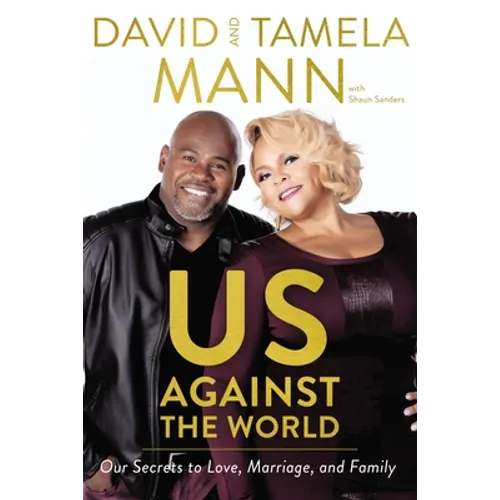Us Against the World: Our Secrets to Love, Marriage, and Family