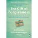 The Gift of Forgiveness: Inspiring Stories from Those Who Have Overcome the Unforgivable