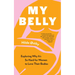 My Belly: Exploring Why It's So Hard for Women to Love Their Bodies