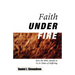 Faith Under Fire: How the Bible Speaks to Us in Times of Suffering
