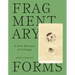 Fragmentary Forms: A New History of Collage