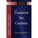 Enséñame Tus Caminos: El Pentateuco - Génesis, Éxodo, Levítico, Números, Deuteronomio / Teach Me Your Ways: The Pentateuch - Genesis, Exodus, Leviticu