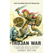 Trojan War: How the Greeks Won the Trojan War (The History and Legacy of the Mythical Legends About the Battle for Troy)