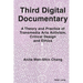 Third Digital Documentary: A Theory and Practice of Transmedia Arts Activism, Critical Design and Ethics