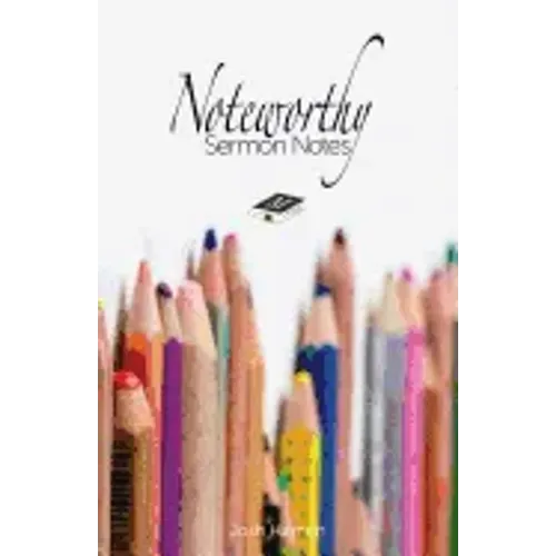 Noteworthy Sermon Notes