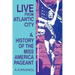 Live from Atlantic City: The Miss America Pageant Before, After, and In Spite of Television