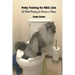Potty Training for Real Cats: Cat Toilet Training for Humans and Felines