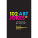 102 Art Jokes For You: Art jokes that educate!