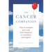 Cancer Companion: How to Navigate Your Way from Diagnosis to Treatment and Beyond