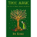 Tree Magic: The Path of Druids, Shamans, and Mystics