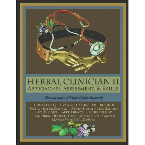 Herbal Clinician II: Approaches, Assessment, & Skills