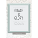 Grace & Glory: A 50-Day Journey In The Purpose & Plan Of God
