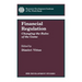 Financial Regulation: Changing the Rules of the Game