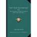 Taft And Roosevelt V2: The Intimate Letters Of Archie Butt, Military Aide