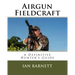 Airgun Fieldcraft: A Definitive hunter's guide