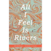 All I Feel Is Rivers: Dervish Essays