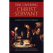 Discovering Christ the Servant: A Spirituality of Service