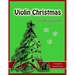 Violin Christmas for the Beginner: Easy Christmas Favorites for Early Violinists
