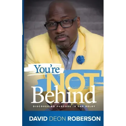 You're Not Behind: Discovering Purpose in the Delay