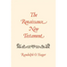 The Renaissance New Testament: Galatians 2:1-6:18, Ephesians 1:1-6:24, Philippians 1:1-4:24