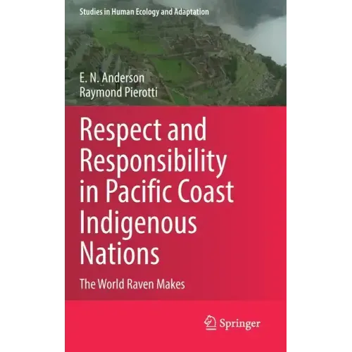 Respect and Responsibility in Pacific Coast Indigenous Nations: The World Raven Makes