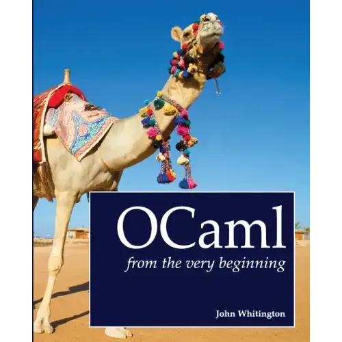OCaml from the Very Beginning