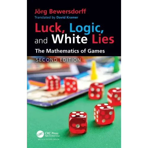 Luck, Logic, and White Lies: The Mathematics of Games