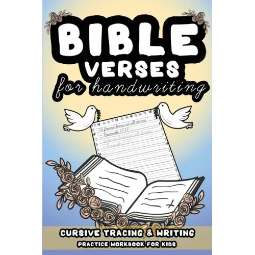 Bible Verses For Handwriting.: Cursive Tracing & Writing Practice Workbook For Kids