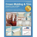 Crown Molding & Trim: Install It Like a PRO!