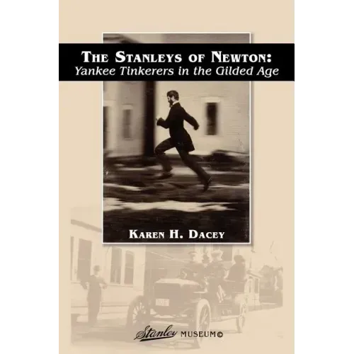 The Stanleys of Newton: Yankee Tinkerers in the Gilded Age