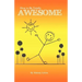 How to be Totally Awesome