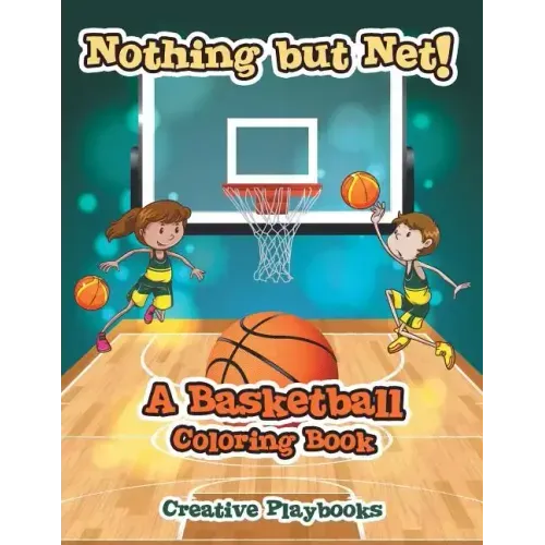 Nothing but Net! A Basketball Coloring Book