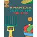 Kwanzaa Coloring Book For Kids: Fun Activity For Young Children To Celebrate Kwanzaa Boys And Girls Will Learn And Ask Questions About This Important
