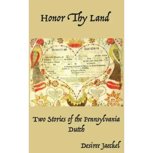 Honor Thy Land: Two Stories of the Pennsylvania Dutch