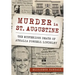 Murder in St. Augustine: The Mysterious Death of Athalia Ponsell Lindsley