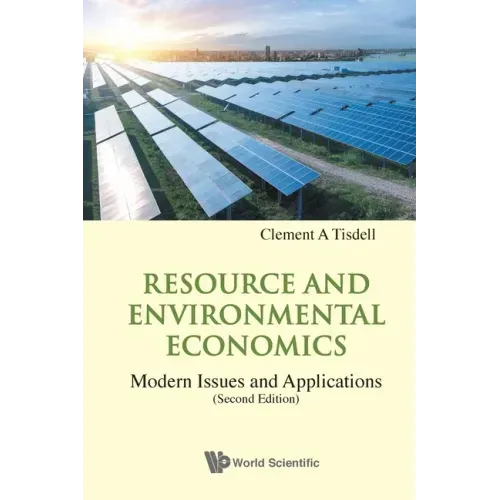 Resource and Environmental Economics: Modern Issues and Applications (Second Edition)